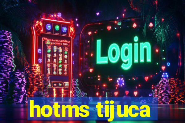 hotms tijuca